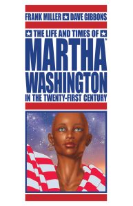 Martha Washington by Frank Miller & Dave Gibbons